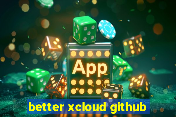 better xcloud github